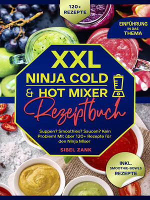 cover image of XXL Ninja Cold & Hot Mixer Rezeptbuch